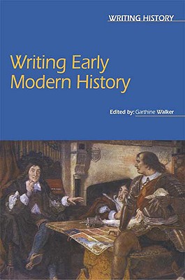 Writing Early Modern History (Writing History)