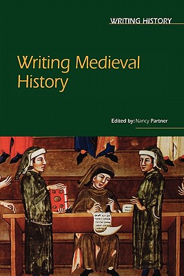 Writing Medieval History (Writing History)