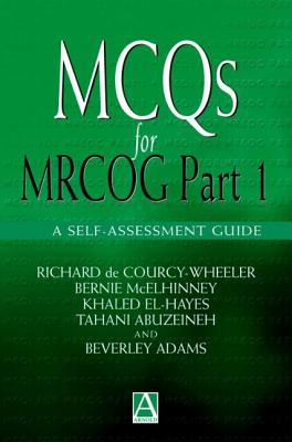 Image for MCQs for MRCOG Part 1: A self-assessment guide MCQs for MRCOG Part 1: A self-assessment guide