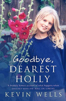 Goodbye, Dearest Holly [Paperback] Wells, Kevin