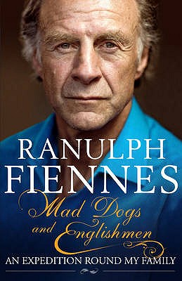 Mad Dogs and Englishmen: An Expedition Round My Family