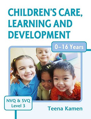 Children's Care, Learning and Development for NVQ and SVQ Level 3 (A Hodder Arnold Publication)