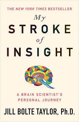 My Stroke of Insight [Paperback] Bolte Taylor, Jill