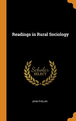 Readings in Rural Sociology [Hardcover] Phelan, John