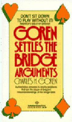 Goren Settles the Bridge Arguments