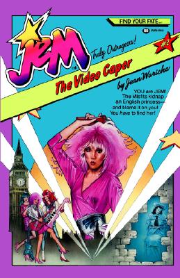 Jem #2: The Video Caper: YOU are JEM! The Misfits kidnap an English princess -- and blame it on you! You have to find her!