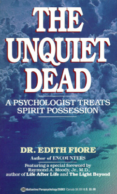 The Unquiet Dead: A Psychologist Treats Spirit Possession