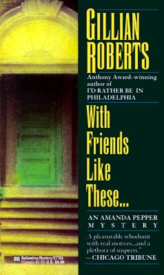 With Friends Like These (An Amanada Pepper Mystery)