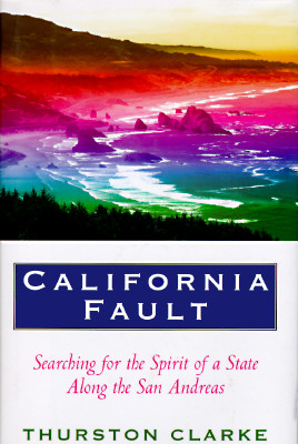 Image for California Fault: Looking for the Spirit of a State Along the San Andreas