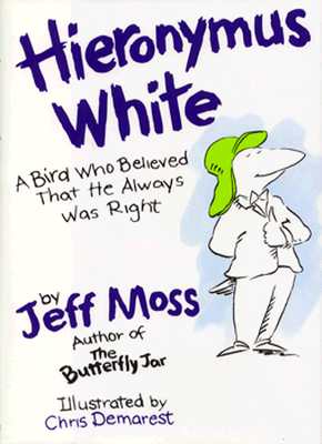Hieronymus White: A Bird Who Believed That He Always Was Right