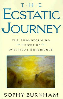 Image for The Ecstatic Journey: The Transforming Power of Mystical Experience