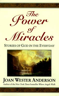 Image for The Power of Miracles: Stories of God in the Everyday