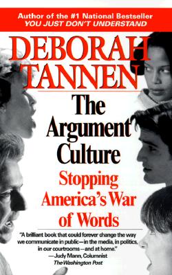 The Argument Culture: Stopping America's War of Words [Paperback] Tannen, Deborah