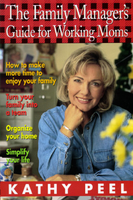 The Family Manager's Guide for Working Moms; The Family Manager's Guide for Working Moms