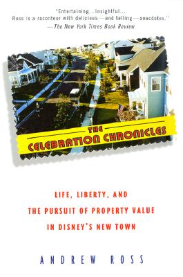 The Celebration Chronicles: Life, Liberty, and the Pursuit of Property Value in Disney's New Town
