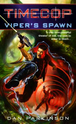 Timecop : Vipers Spawn