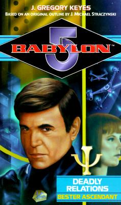 Deadly Relations: Bester Ascendant (Babylon 5)