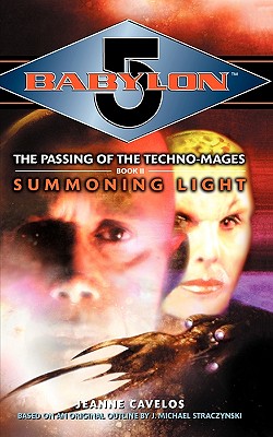 Image for Summoning Light (Babylon 5: The Passing of the Techno-Mages, Book 2)