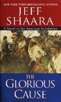 The Glorious Cause (The American Revolutionary War)
