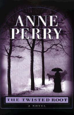 The Twisted Root: A William Monk Mystery