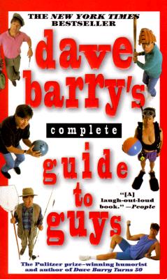 Dave Barry's Complete Guide to Guys: A Fairly Short Story