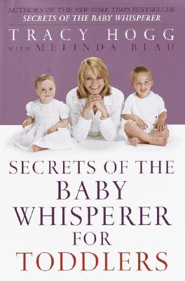Secrets of the Baby Whisperer for Toddlers Hogg, Tracy and Blau, Melinda