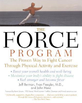 The FORCE Program: The Proven Way to Fight Cancer Through Movement and Exercise