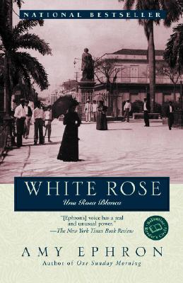 White Rose: Una Rosa Blanca (A Ballantine Readers' Circle Book)