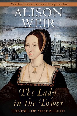 Image for The Lady in the Tower: The Fall of Anne Boleyn