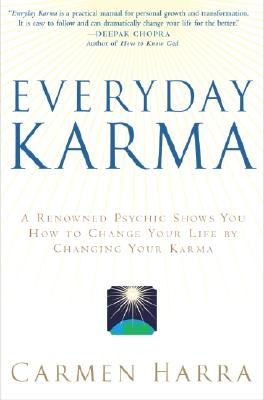 Everyday Karma: A Renowned Psychic Shows You How to Change Your Life by Changing Your Karma