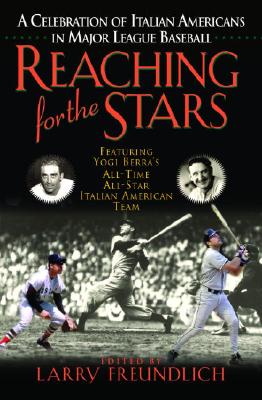 Image for Reaching for the Stars; A Celebration of Italian Americans in Major League Baseball Reaching for the Stars; A Celebration of Italian Americans in Major League Baseball