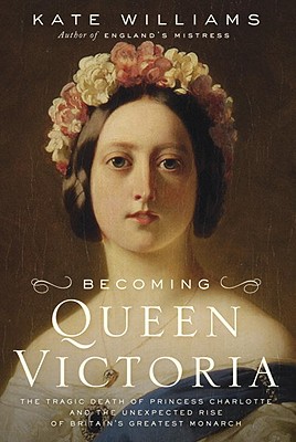 Becoming Queen Victoria