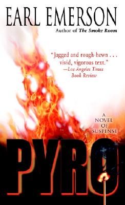 Pyro: A Novel of Suspense