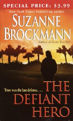 The Defiant Hero (Troubleshooters, Book 2)