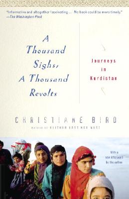 Image for A Thousand Sighs, a Thousand Revolts Journeys in Kurdistan A Thousand Sighs, a Thousand Revolts Journeys in Kurdistan