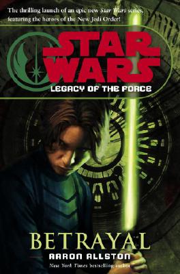 Image for Betrayal (Star Wars: Legacy of the Force, Book 1)