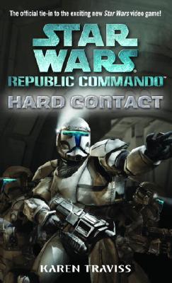 Hard Contact (Star Wars: Republic Commando, Book 1)