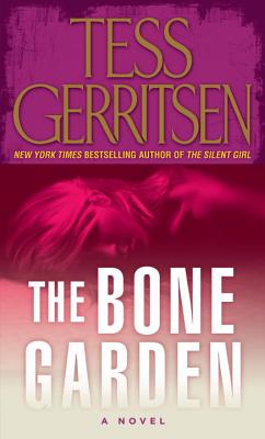 The Bone Garden: A Novel