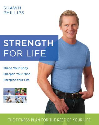 Image for Strength for Life: The Fitness Plan for the Rest of Your Life