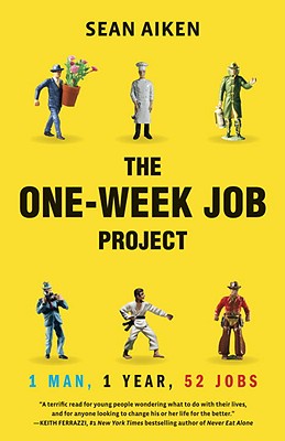 Image for The One-Week Job Project: One Man, One Year, 52 Jobs