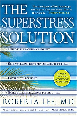 The SuperStress Solution: 4-week Diet and Lifestyle Program