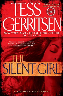 The Silent Girl (with bonus short story Freaks): A Rizzoli & Isles Novel (Rizzoli & Isles Novels)