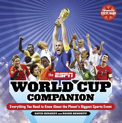 The ESPN World Cup Companion: Everything You Need to Know About the Planet's Biggest Sports Event