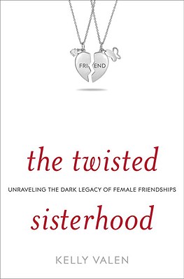 Image for The Twisted Sisterhood: Unraveling the Dark Legacy of Female Friendships