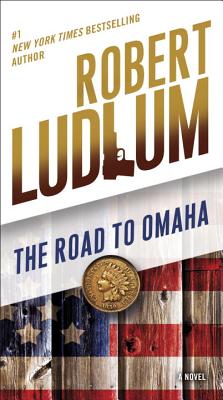 The Road to Omaha: A Novel (The Road to Series)