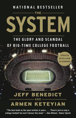 The System The Glory and Scandal of Big-Time College Football