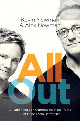 All Out : A Father and Son Confront the Hard Truths That Made Them Better Men [Paperback] Alex Newman