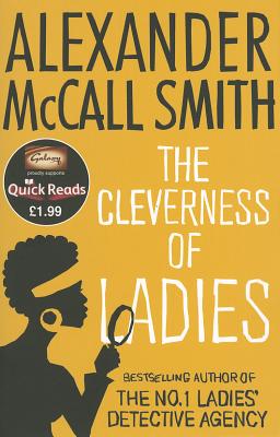 The Cleverness of Ladies. by Alexander McCall Smith
