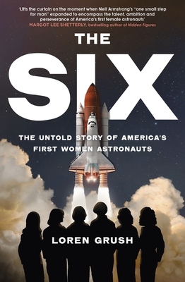 Six: The Untold Story of America's First Women in Space