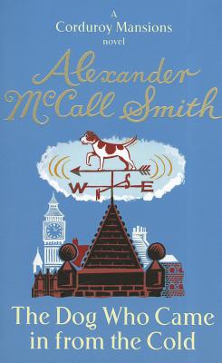 Dog Who Came In From The Cold: A Corduroy Mansions Novel